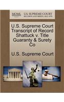 U.S. Supreme Court Transcript of Record Shattuck V. Title Guaranty & Surety Co