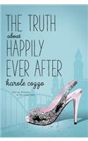 Truth About Happily Ever After