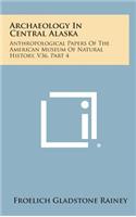 Archaeology In Central Alaska