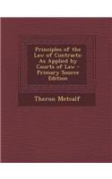 Principles of the Law of Contracts: As Applied by Courts of Law: As Applied by Courts of Law