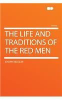 The Life and Traditions of the Red Men