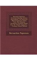 Bernardi Papiensis, Faventini Episcopi Summa Decretalium, Ad Librorum Manuscriptorum Fidem Cum Aliis Eiusdem Scriptoris Anecdotis Edidit Ern. Ad. Theo