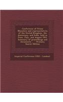 Conference of Prime Ministers and Representatives of the United Kingdom, the Dominions, and India, Held in June, July, and August 1921. Summary of Pro
