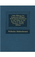 Cable-Making for Suspension Bridges
