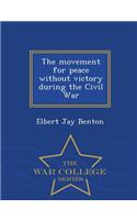 The Movement for Peace Without Victory During the Civil War - War College Series