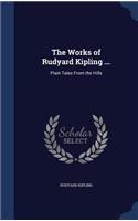 The Works of Rudyard Kipling ...: Plain Tales From the Hills