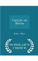 Carlyle on Burns - Scholar's Choice Edition