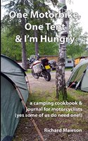 One Motorbike, One Tent and I'm Hungry
