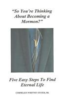 So You're Thinking About Becoming a Mormon?