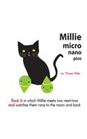 Millie Micro Nano Pico Book 6 In Which Millie Meets Two Neutrinos and Watches Them Race to the Moon and Back