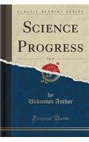 Science Progress, Vol. 17 (Classic Reprint)
