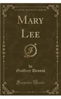 Mary Lee (Classic Reprint)