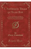 L'Amï¿½rique Telle Qu'elle Est: Voyage Anecdotique de Marcel Bonneau Dans Le Nord Et Le Sud Des ï¿½Tats-Unis, Excursion Au Canada (Classic Reprint): Voyage Anecdotique de Marcel Bonneau Dans Le Nord Et Le Sud Des ï¿½Tats-Unis, Excursion Au Canada (Classic Reprint)