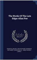 The Works Of The Late Edgar Allan Poe