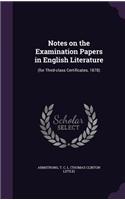Notes on the Examination Papers in English Literature