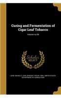 Curing and Fermentation of Cigar Leaf Tobacco; Volume no.59