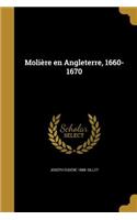 Molière en Angleterre, 1660-1670