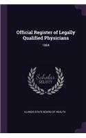Official Register of Legally Qualified Physicians: 1884
