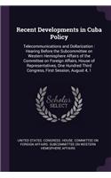 Recent Developments in Cuba Policy: Telecommunications and Dollarization: Hearing Before the Subcommittee on Western Hemisphere Affairs of the Committee on Foreign Affairs, House of Re