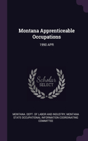 Montana Apprenticeable Occupations: 1990 Apr