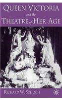 Queen Victoria and the Theatre of Her Age