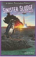 Sinister Sludge: (JR. Graphic Environmental Dangers)