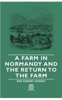 A Farm in Normandy and the Return to the Farm