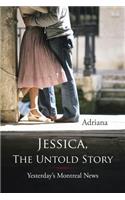 Jessica, the Untold Story