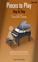 Pieces to Play - Book 4: Piano Solos Composed to Correlate Exactly with Edna Mae Burnam's Step by Step