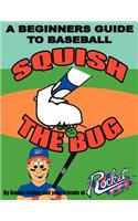 Squish The Bug