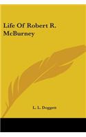 Life Of Robert R. McBurney