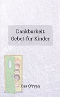 Dankbarkeit Gebet für Kinder