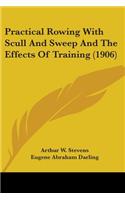 Practical Rowing With Scull And Sweep And The Effects Of Training (1906)
