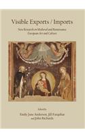 Visible Exports / Imports: New Research on Medieval and Renaissance European Art and Culture