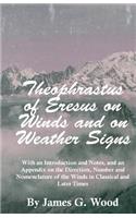 Theophrastus of Eresus on Winds and on Weather Signs