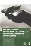 The Taxation of Petroleum and Minerals