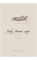 Rocky Mountain Locust: Opus I, Trio A Novel