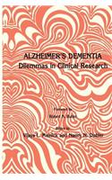Alzheimer's Dementia: Dilemmas in Clinical Research