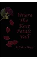 Where the Rose Petals Fall