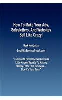 How To Make Your Ads, Salesletters, and Websites Sell Like Crazy