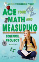 Ace Your Math and Measuring Science Project