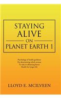 Staying Alive on Planet Earth 1