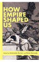 How Empire Shaped Us