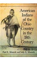 American Indians of the Ohio Country in the 18th Century