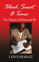 Blood Sweat & Tears: The Nation of Islam and Me