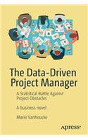 The Data-Driven Project Manager: A Statistical Battle Against Project Obstacles