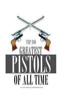 Greatest Pistols of All Time: Top 100