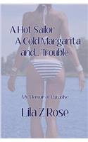 Hot Sailor, A Cold Margarita, and... Trouble