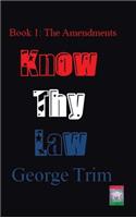 Know Thy Law: Book 1: The Amendments