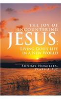 The Joy of Encountering Jesus: Living God's Life in a New World